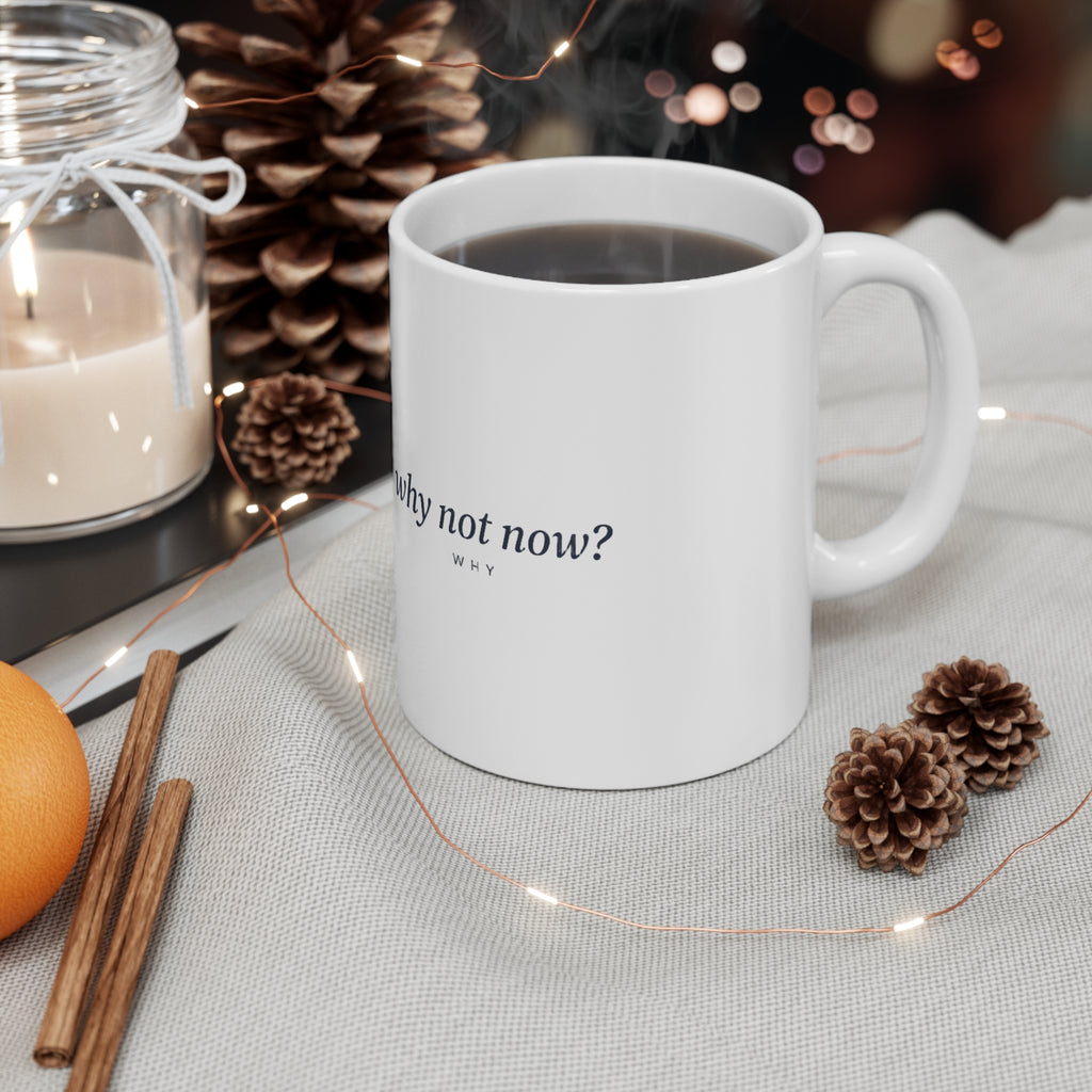 Why Not Now — The Why Mug — view 4