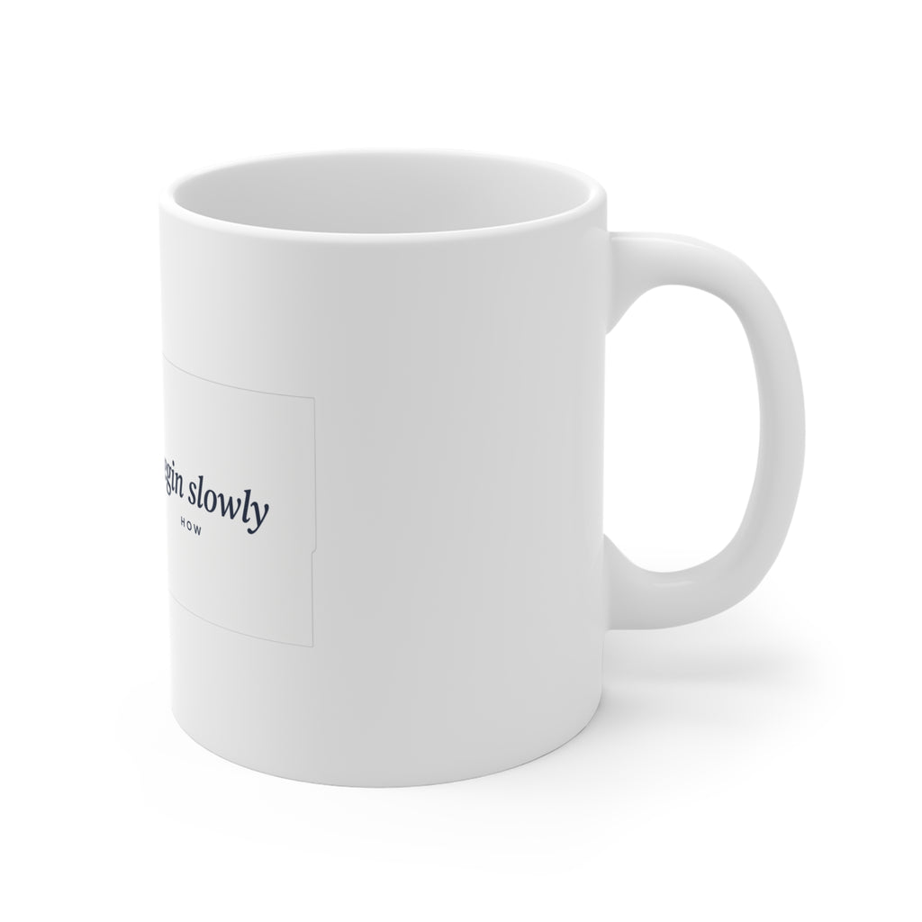 Begin Slowly — The Ritual Mug