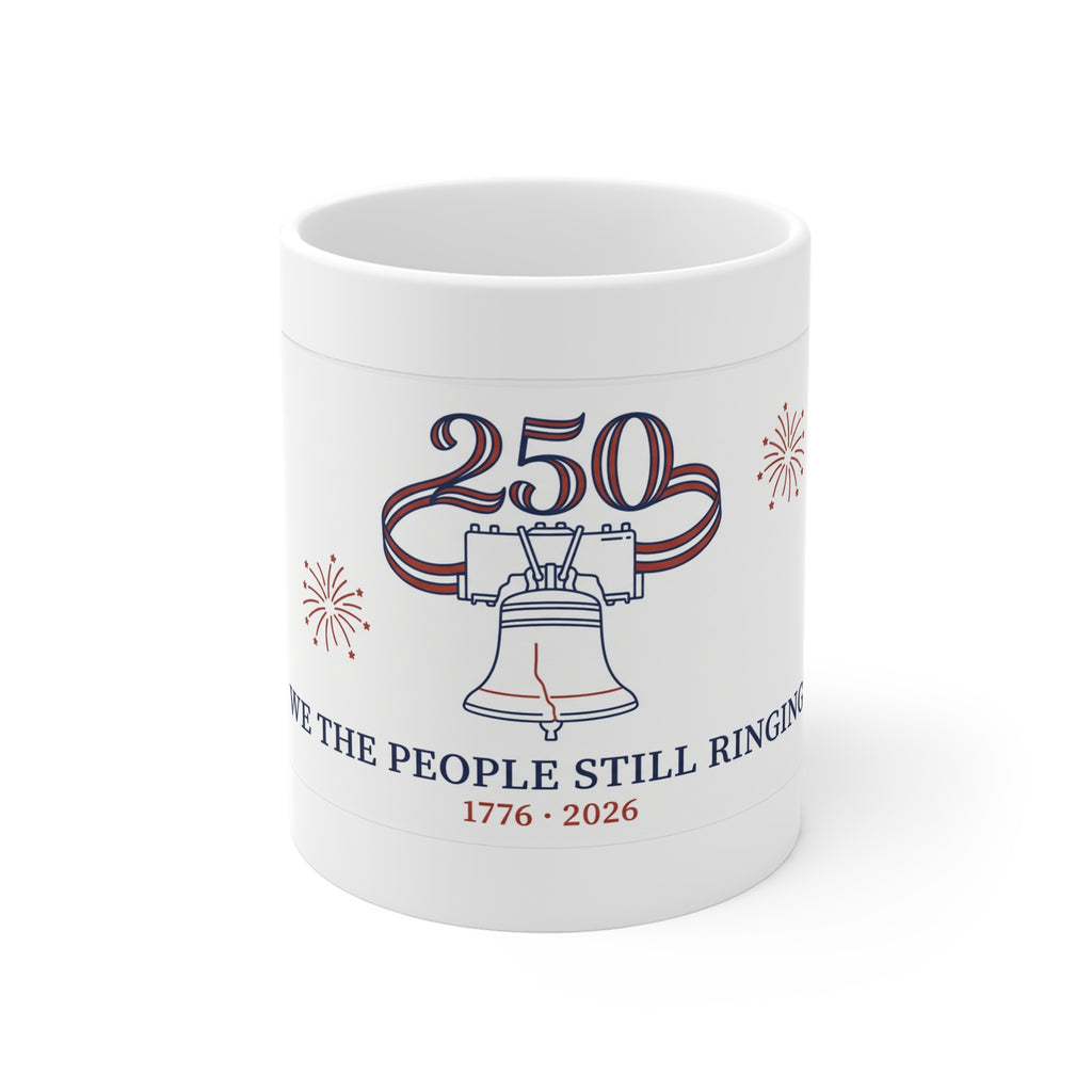 Still Ringing — America 250 Ceramic Mug — front view
