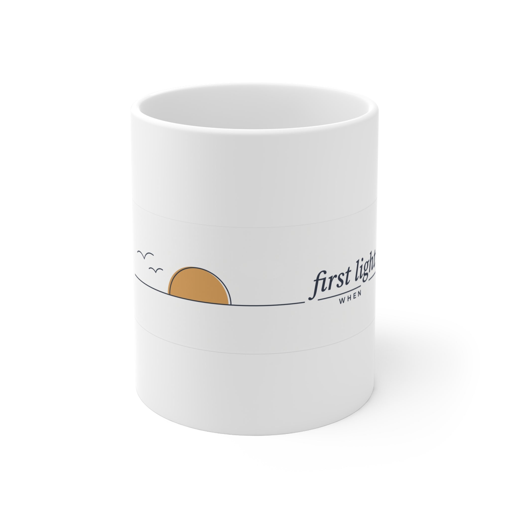First Light — The When Mug - white 11oz ceramic mug, front view