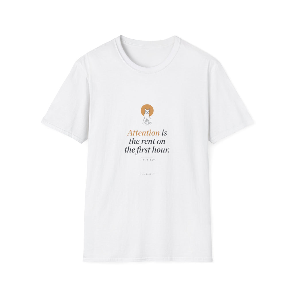 The Rent Is Attention — The Cat Tee