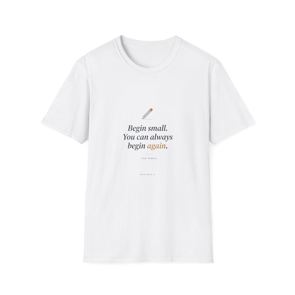 Begin Again — The Pencil Tee