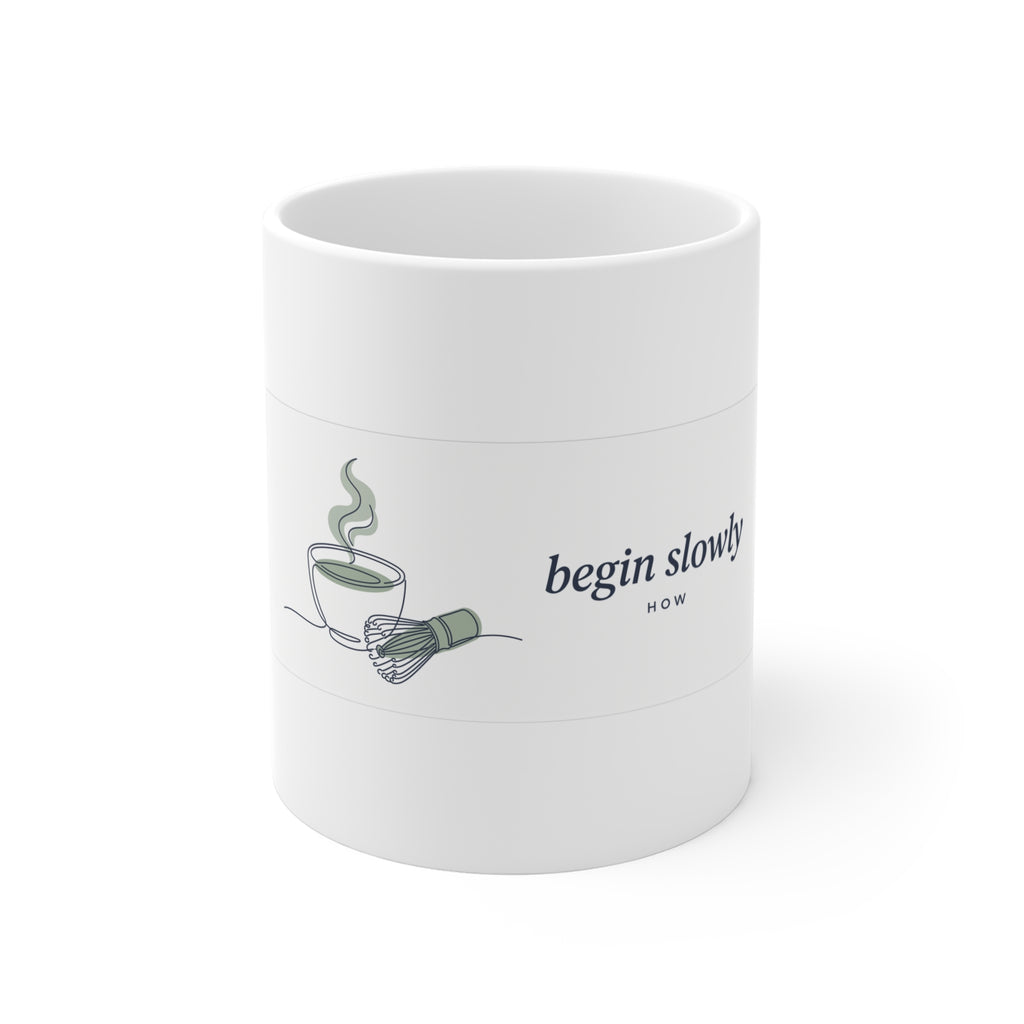 Begin Slowly — The Ritual Mug