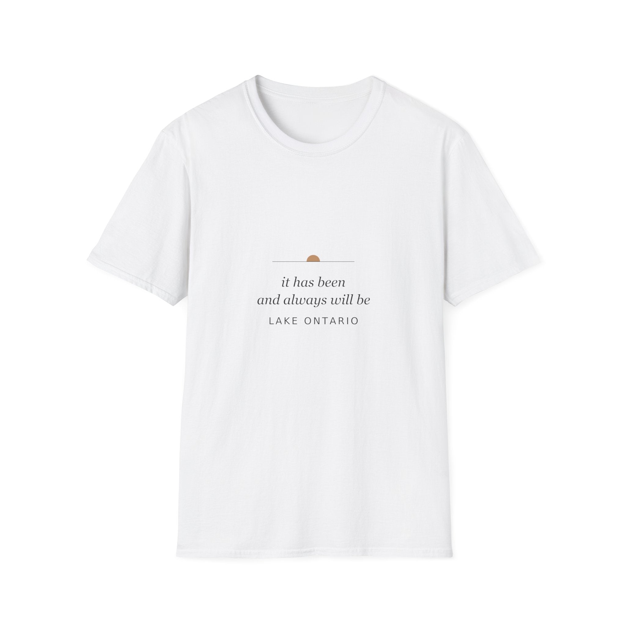 It Has Been and Always Will Be — Lake Ontario Tee
