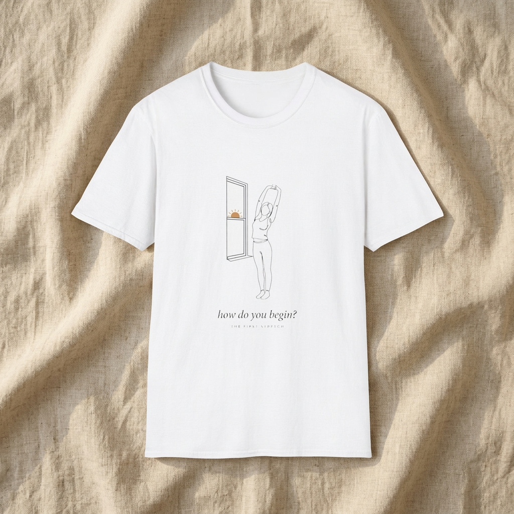 How Do You Begin — The First Stretch Tee - styled