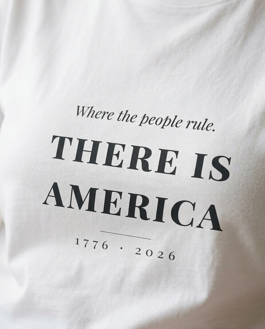 model: Where the People Rule — There Is America Tee - detail